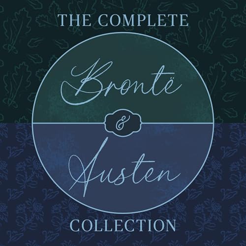 The Complete Brontë Sisters and Jane Austen Collection: 14 Novels, Short Stories, Letters, & Poetry Audiolibro Por J