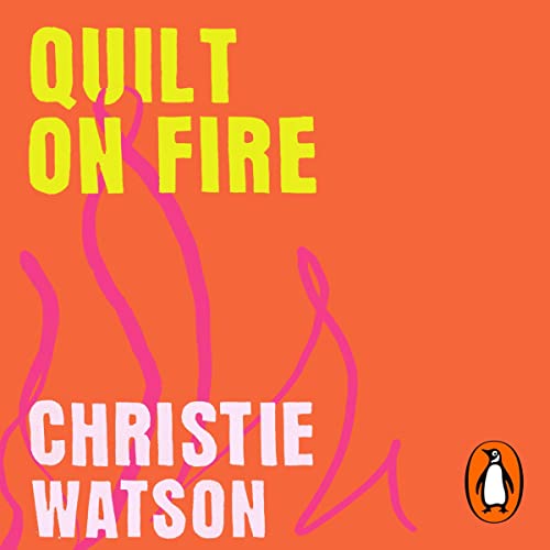 Quilt on Fire Audiobook By Christie Watson cover art