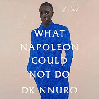 What Napoleon Could Not Do Audiobook By DK Nnuro cover art