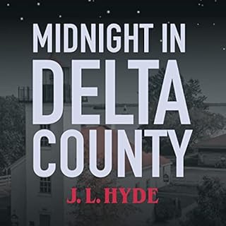 Midnight in Delta County Audiobook By J. L. Hyde cover art