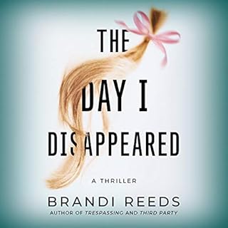 The Day I Disappeared Audiobook By Brandi Reeds cover art