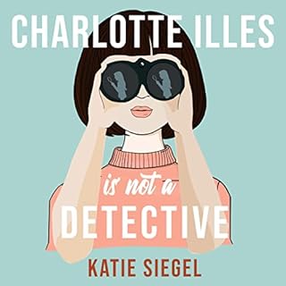 Charlotte Illes Is Not a Detective Audiolibro Por Katie Siegel arte de portada