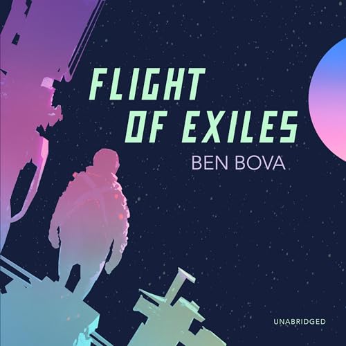 Flight of Exiles Audiolivro Por Ben Bova capa