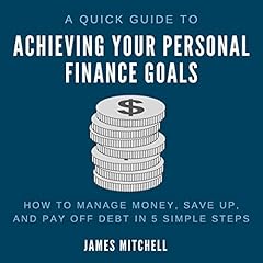 A Quick Guide to Achieving Your Personal Finance Goals cover art