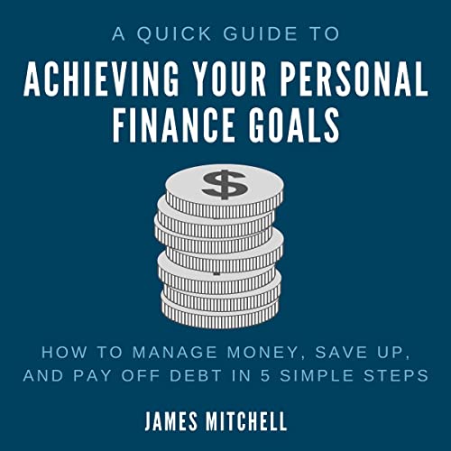 A Quick Guide to Achieving Your Personal Finance Goals cover art