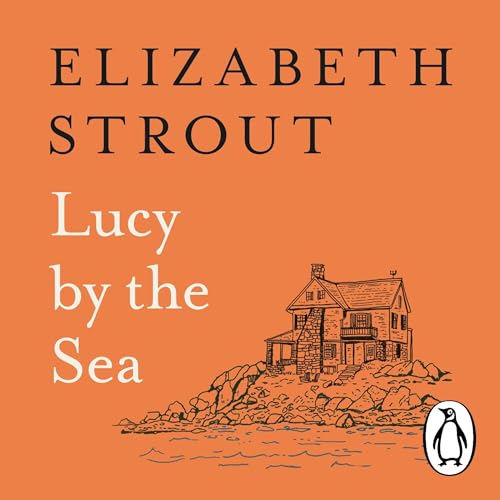 Lucy by the Sea Audiolibro Por Elizabeth Strout arte de portada