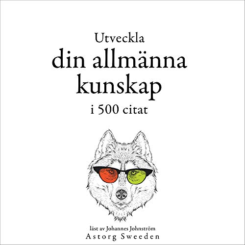 Utveckla din allmänna kunskap i 500 offerter Audiobook By William Shakespeare, Albert Einstein, Confucius, Sun Tzu, Wins