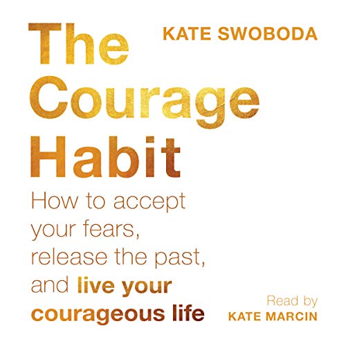 The Courage Habit Audiolibro Por Kate Swoboda, Bari Tessler MA arte de portada