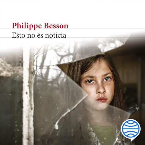 Esto no es noticia Audiobook By Philippe Besson cover art