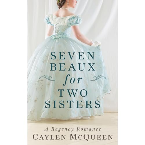 Seven Beaux for Two Sisters Audiolibro Por Caylen McQueen arte de portada