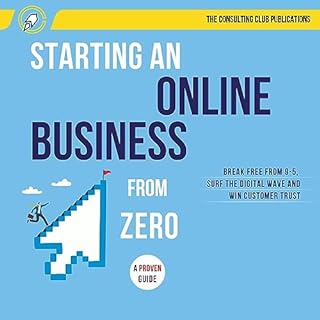 Starting an Online Business from Zero Audiobook By The Consulting Club Publications, Matthew Robson cover art