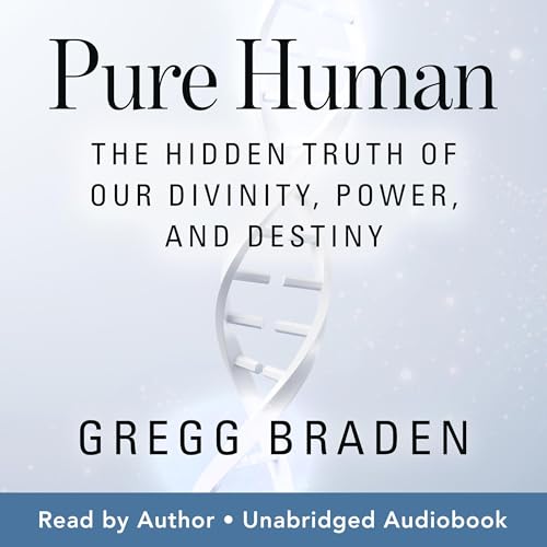 Pure Human Audiobook By Gregg Braden cover art