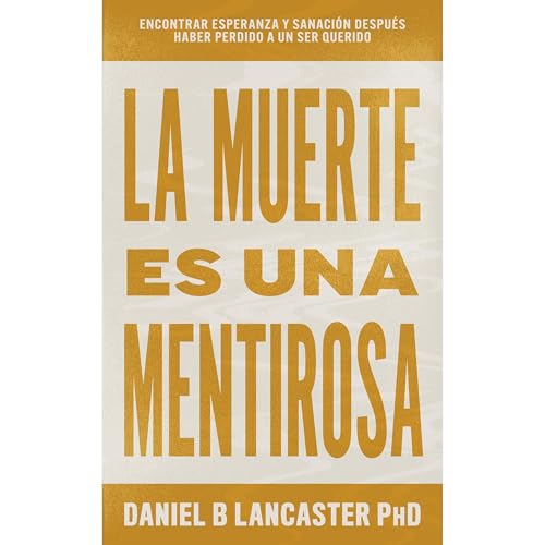 La Muerte es una Mentirosa Audiolibro Por Daniel B Lancaster arte de portada