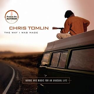 The Way I Was Made Audiolibro Por Chris Tomlin arte de portada