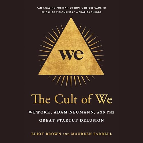 The Cult of We Audiobook By Eliot Brown, Maureen Farrell cover art