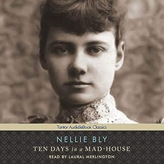 Ten Days in a Mad-House Audiobook By Nellie Bly cover art