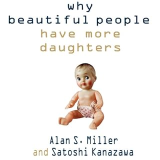 Why Beautiful People Have More Daughters Audiobook By Alan S. Miller, Satoshi Kanazawa cover art