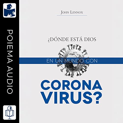 ¿Donde está Dios en un mundo con coronavirus? [Where Is God in a World with Coronavirus?] Audiobook By John C. 