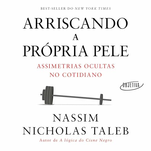 Arriscando a própria pele Audiolivro Por Nassim Nicholas Taleb, Renato Brett capa