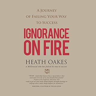 Ignorance on Fire Audiobook By Heath Oakes cover art