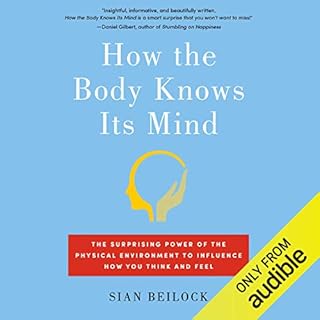 How the Body Knows Its Mind Audiobook By Sian Beilock cover art