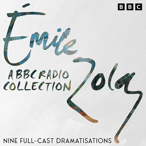 Émile Zola: A BBC Radio Drama Collection cover art