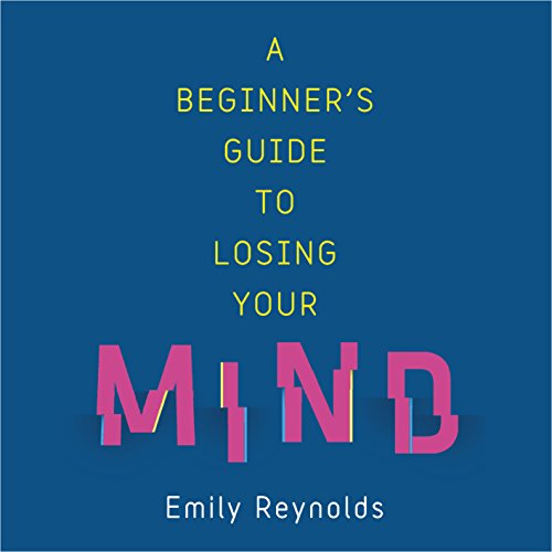 A Beginner's Guide to Losing Your Mind Audiolibro Por Emily Reynolds arte de portada