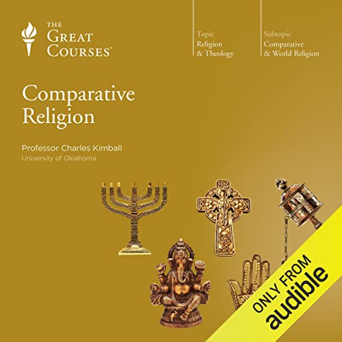 Comparative Religion Audiobook By Charles Kimball, The Great Courses cover art