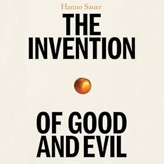 The Invention of Good and Evil Audiolibro Por Hanno Sauer arte de portada