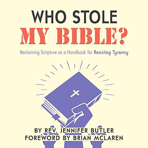 Who Stole My Bible?: Reclaiming Scripture as a Handbook for Resisting Tyranny cover art