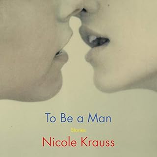 To Be a Man Audiolibro Por Nicole Krauss arte de portada