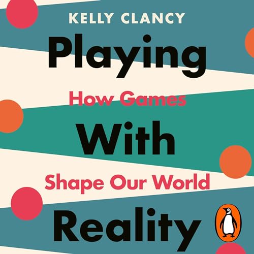 Playing with Reality Audiobook By Kelly Clancy cover art