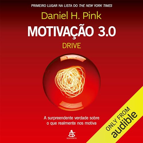 Motivação 3.0 – Drive Audiolivro Por Daniel H. Pink, Ivo Korytowski capa