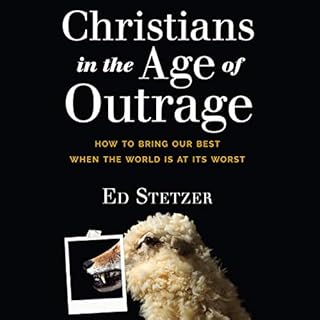 Christians in the Age of Outrage Audiobook By Ed Stetzer cover art