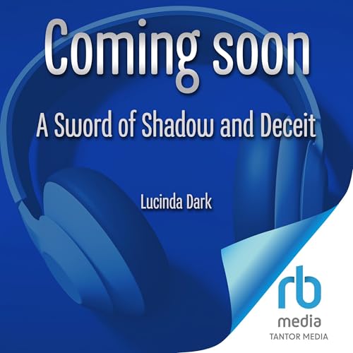 A Sword of Shadow and Deceit Audiolibro Por Lucinda Dark arte de portada