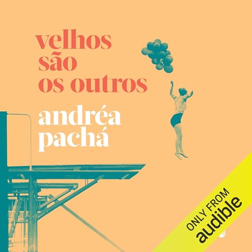 Velhos são os outros Audiolivro Por Andréa Pachá capa