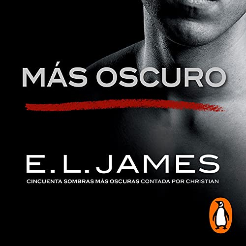 Más oscuro («Cincuenta sombras» contada por Christian Grey 2) [Darker ("Fifty Shades" told by Ch