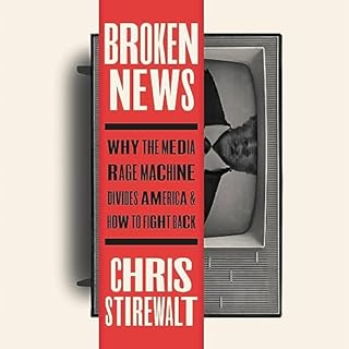 Broken News Audiobook By Chris Stirewalt cover art