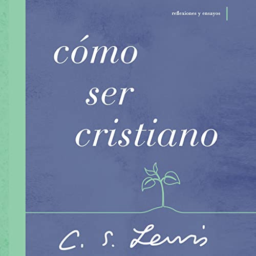 Cómo ser cristiano [How to Be a Christian] Titelbild