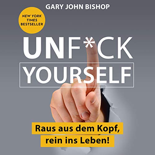 Unf*ck Yourself Audiolivro Por Gary John Bishop capa