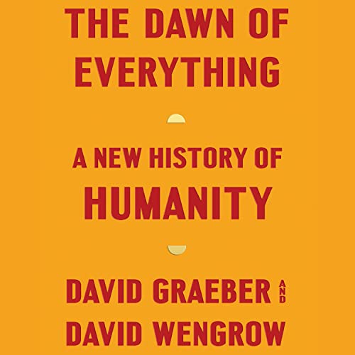 The Dawn of Everything Audiolibro Por David Graeber, David Wengrow arte de portada