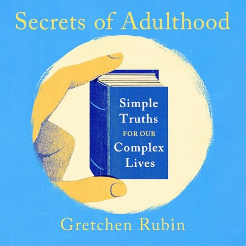 Secrets of Adulthood Audiobook By Gretchen Rubin cover art