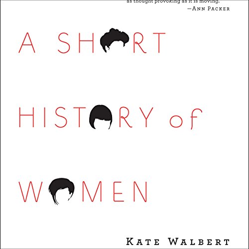 A Short History of Women Audiobook By Kate Walbert cover art