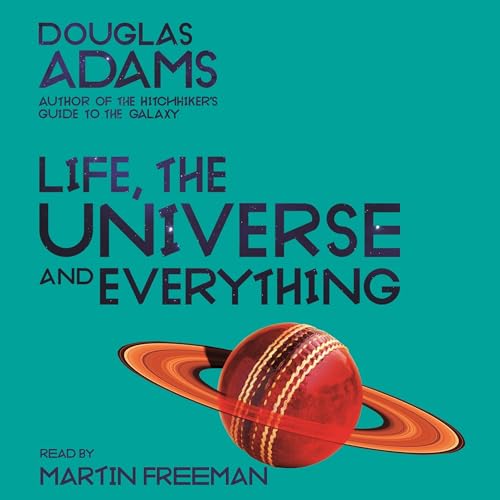 Life, the Universe and Everything: Hitchhiker's Guide to the Galaxy Book 3 cover art