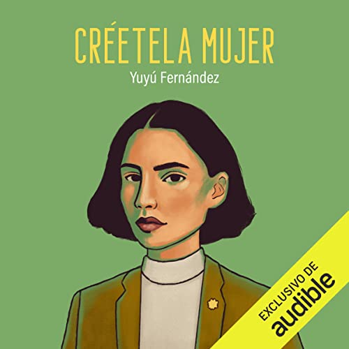 Couverture de ¡Créetela, Mujer! [Believe It, Woman!]