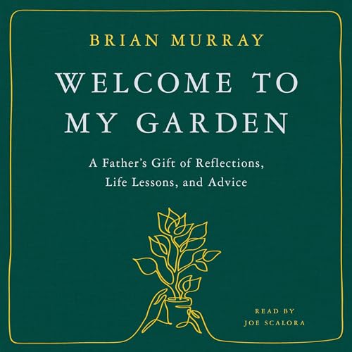 Welcome to My Garden Audiobook By Brian Murray cover art