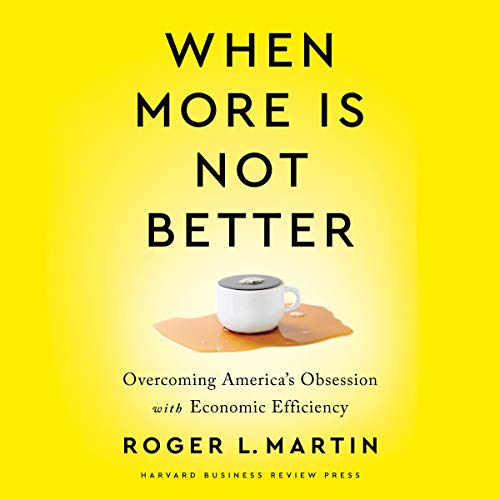 When More Is Not Better Audiolivro Por Roger L. Martin capa