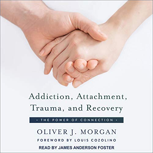 Addiction, Attachment, Trauma, and Recovery cover art