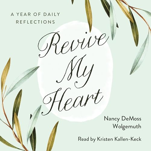 Revive My Heart Audiobook By Nancy DeMoss Wolgemuth cover art