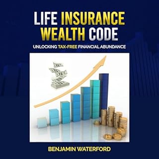 Life Insurance Wealth Code Audiobook By Benjamin Waterford cover art